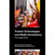 Protest Technologies and Media Revolutions: The Longue Duree