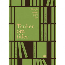 Tanker om titler: hvorfor hedder bogen dét?