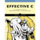 Effective C: An Introduction to Professional C Programming