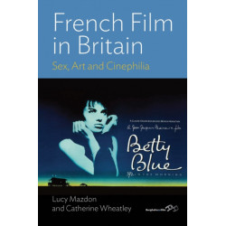 French Film in Britain: Sex, Art and Cinephilia