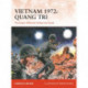 Vietnam 1972: Quang Tri: The Easter Offensive Strikes the South