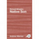 Richard Wright's Native Son: A Routledge Study Guide