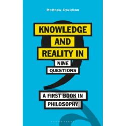 Knowledge and Reality in Nine Questions: A First Book in Philosophy
