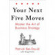 Your Next Five Moves: Master the Art of Business Strategy