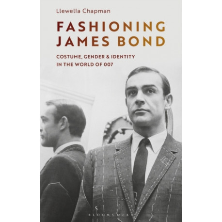 Fashioning James Bond: Costume, Gender and Identity in the World of 007