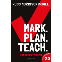Mark. Plan. Teach. 2.0: New edition of the bestseller by Teacher Toolkit