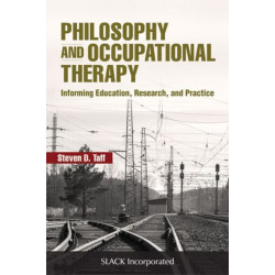 Philosophy and Occupational Therapy: Informing Education, Research, and Practice
