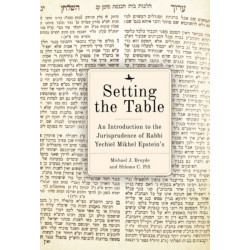 Setting the Table: An Introduction to the Jurisprudence of Rabbi Yechiel Mikhel Epstein's Arukh HaShulhan