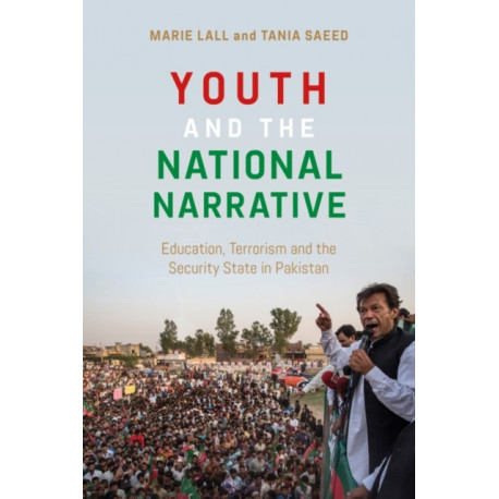 Youth and the National Narrative: Education, Terrorism and the Security State in Pakistan