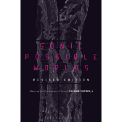 Sonic Possible Worlds, Revised Edition: Hearing the Continuum of Sound