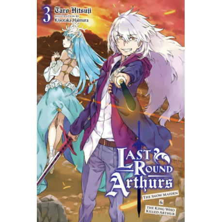 Last Round Arthurs, Vol. 3 (light novel)