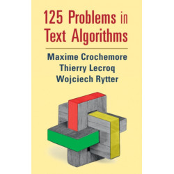 125 Problems in Text Algorithms: with Solutions