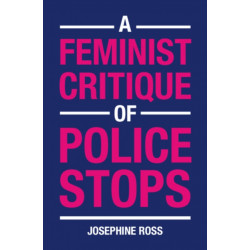A Feminist Critique of Police Stops