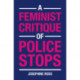A Feminist Critique of Police Stops