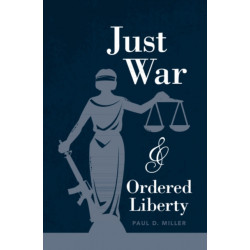 Just War and Ordered Liberty