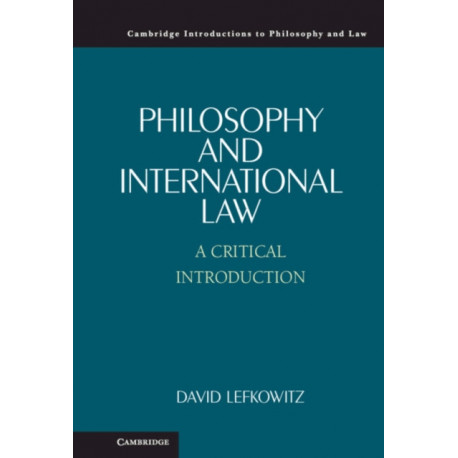 Philosophy and International Law: A Critical Introduction