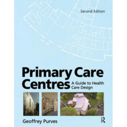 Primary Care Centres: A guide to health care design