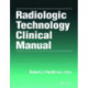 Radiologic Technology Clinical Manual