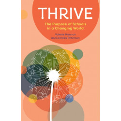 Thrive: The Purpose of Schools in a Changing World