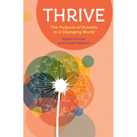 Thrive: The Purpose of Schools in a Changing World