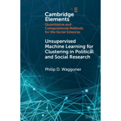 Unsupervised Machine Learning for Clustering in Political and Social Research
