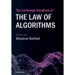 The Cambridge Handbook of the Law of Algorithms