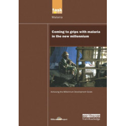 UN Millennium Development Library: Coming to Grips with Malaria in the New Millennium