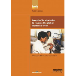 UN Millennium Development Library: Investing in Strategies to Reverse the Global Incidence of TB