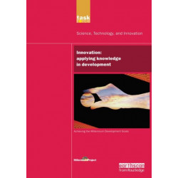 UN Millennium Development Library: Innovation: Applying Knowledge in Development