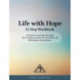 Life With Hope 12 Step Workbook