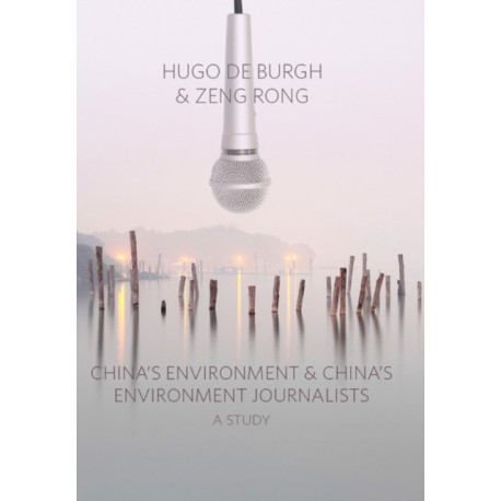 China's Environment and China's Environment Journalists: A Study