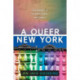 A Queer New York: Geographies of Lesbians, Dykes, and Queers