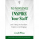 No Nonsense: Inspire Your Staff: 100+ Ways to Awaken, Inspire, and Engage