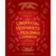 The Unofficial Hogwarts for the Holidays Cookbook: Pumpkin Pasties, Treacle Tart, and Many More Spellbinding Treats