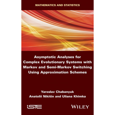 Asymptotic Analyses for Complex Evolutionary Systems with Markov and Semi-Markov Switching Using Approximation Schemes