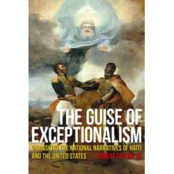 The Guise of Exceptionalism: Unmasking the National Narratives of Haiti and the United States