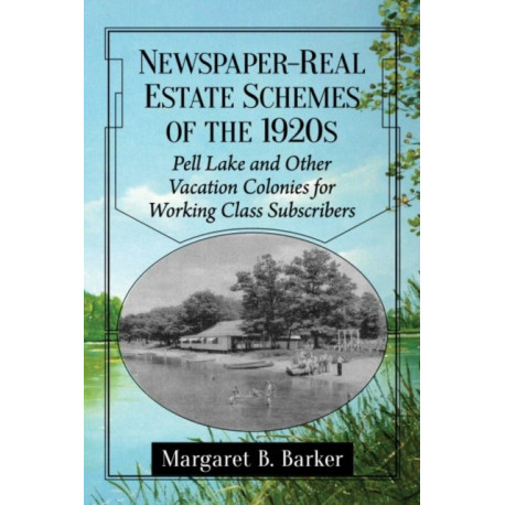 Newspaper-Real Estate Schemes of the 1920s: Pell Lake and Other Vacation Colonies for Working Class Subscribers