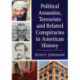 Political Assassins, Terrorists and Related Conspiracies in American History