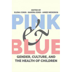 Pink and Blue: Gender, Culture, and the Health of Children