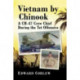 Vietnam by Chinook: A CH-47 Crew Chief During the Tet Offensive