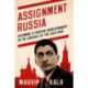 Assignment Russia: Becoming a Foreign Correspondent in the Crucible of the Cold War