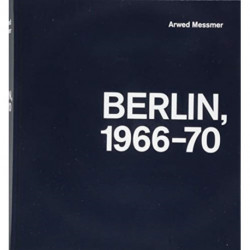 Arwed Messmer: Berlin 66-70