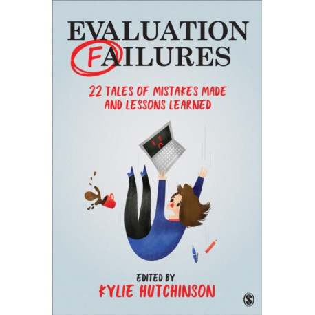 Evaluation Failures: 22 Tales of Mistakes Made and Lessons Learned