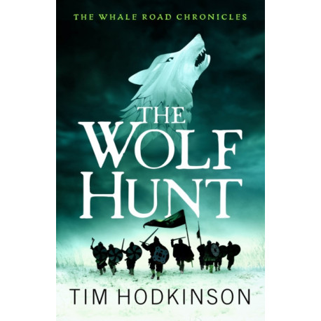 The Wolf Hunt: A fast-paced, action-packed historical fiction novel