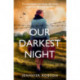 Our Darkest Night: Inspired by true events, a powerfully moving story of love and sacrifice in World War Two Italy