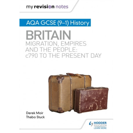My Revision Notes: AQA GCSE (9–1) History: Migration, empires and the people: c790 to the present day