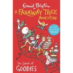 A Faraway Tree Adventure: The Land of Goodies: Colour Short Stories