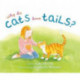 Why Do Cats Have Tails?