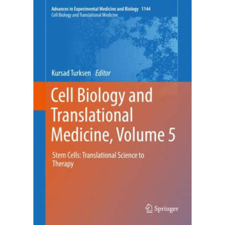 Cell Biology and Translational Medicine, Volume 5: Stem Cells: Translational Science to Therapy