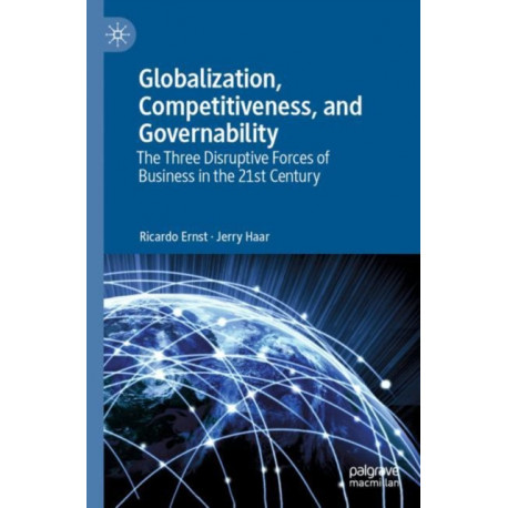 Globalization, Competitiveness, and Governability: The Three Disruptive Forces of Business in the 21st Century